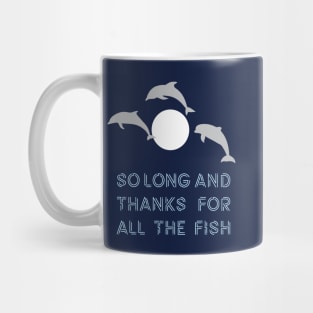 So Long And Thanks For All The Fish Mug